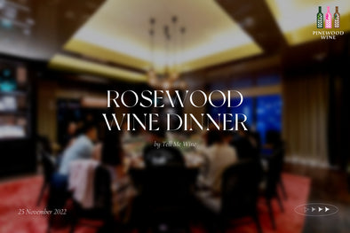 【 TELL ME WINE 】 Rosewood Wine Dinner